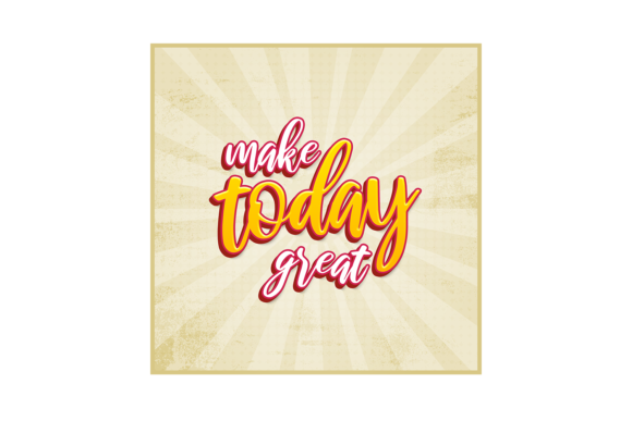 Make Today Great: A Typeface for Bold, Uplifting Branding