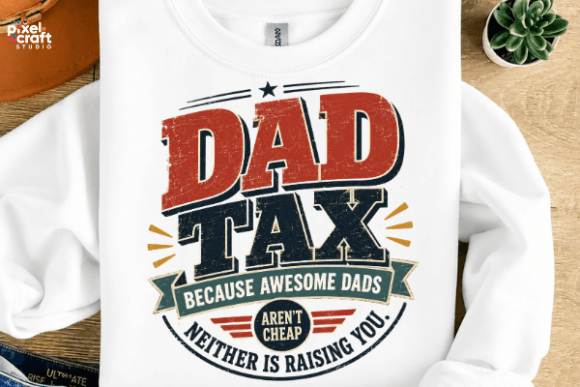 Retro Dad Tax: The Vintage Graphic That Celebrates Fatherhood's Price Tag